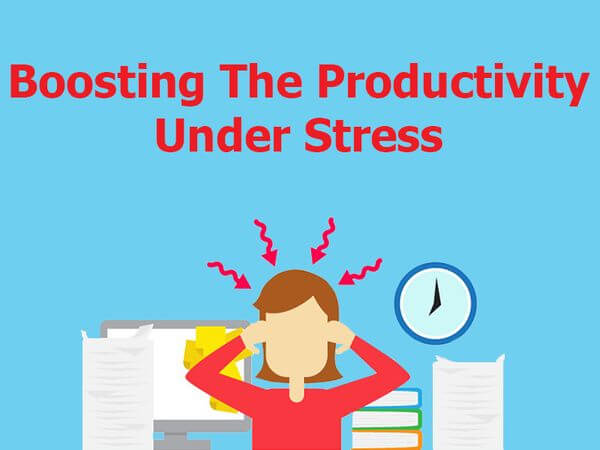 Boosting The Productivity Under Stress