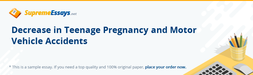 Decrease in Teenage Pregnancy and Motor Vehicle Accidents
