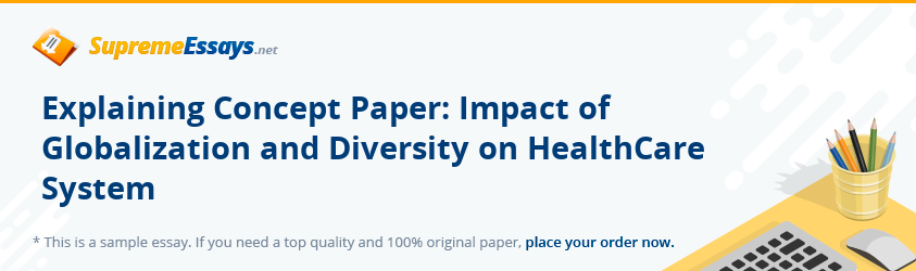 Explaining Concept Paper: Impact of Globalization and Diversity on HealthCare System