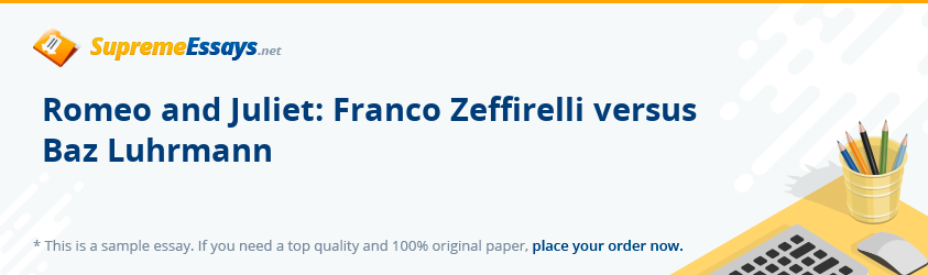 Romeo and Juliet: Franco Zeffirelli versus Baz Luhrmann