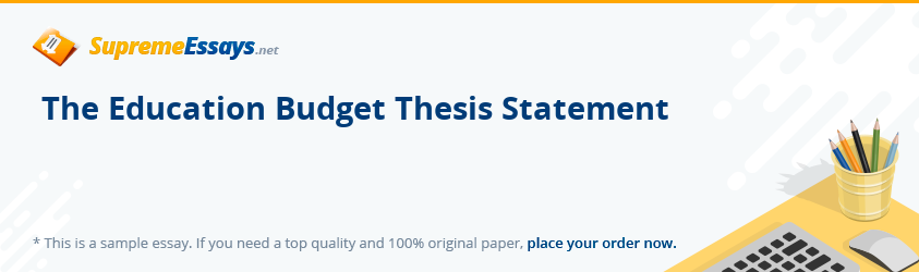 The Education Budget Thesis Statement