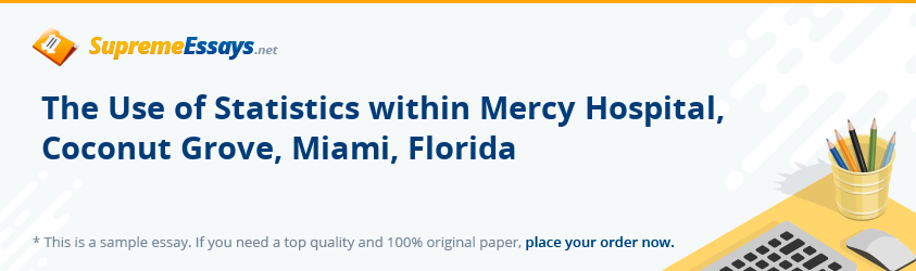 The Use of Statistics within Mercy Hospital, Coconut Grove, Miami, Florida