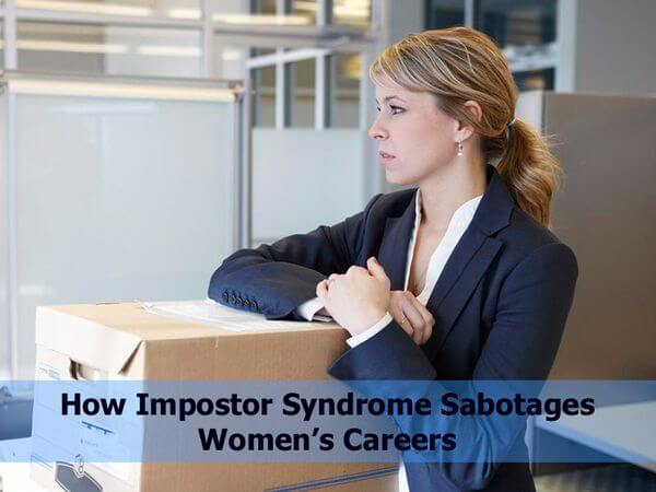 How Impostor Syndrome Sabotages Women's Careers?