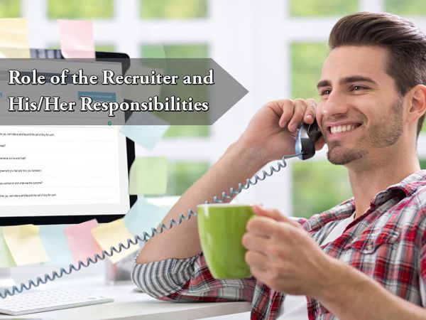 Role of the Recruiter and His/Her Responsibilities